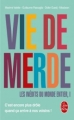 Couverture Vie de merde : Les inédits du monde entier, tome 1 Editions Le Livre de Poche 2012
