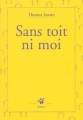 Couverture Sans toit ni moi Editions Thierry Magnier (Petite poche) 2004