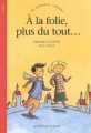 Couverture À la folie, plus du tout... Editions Actes Sud (Junior) 2003