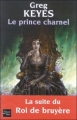 Couverture Les royaumes d'épines et d'os, tome 2 : Le Prince charnel Editions Fleuve (Noir - Rendez-vous ailleurs) 2005