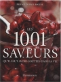 Couverture Les 1001 saveurs qu'il faut avoir goûtées dans sa vie Editions Flammarion (Les 1001) 2009