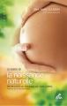 Couverture Le guide de la naissance naturelle : Retrouver le pouvoir de son corps Editions Mama (Naissances) 2012
