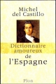 Couverture Dictionnaire amoureux de l'Espagne Editions Plon (Dictionnaire amoureux) 2005