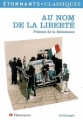 Couverture Au nom de la liberté : Poèmes de la Résistance Editions Flammarion (GF - Étonnants classiques) 2006