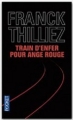 Couverture Franck Sharko, tome 1 : Train d'enfer pour ange rouge Editions Pocket (Thriller) 2012