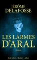 Couverture Les larmes d'Aral Editions Robert Laffont (Best-sellers) 2012