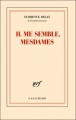 Couverture Il me semble, mesdames Editions Gallimard  (Blanche) 2012