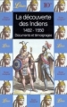 Couverture La découverte des Indiens : 1492-1550, Documents et témoignages Editions Librio 1999