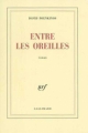 Couverture Entre les Oreilles Editions Gallimard  (Blanche) 2002