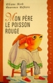 Couverture Mon père le poisson rouge Editions France Loisirs (Ma première bibliothèque) 1997