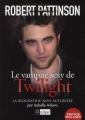 Couverture Robert Pattinson, le vampire sexy de Twilight (Biographie Non Autorisé) Editions L'Archipel 2010