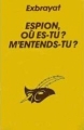 Couverture Espion, où es-tu ? M'entends-tu ? Editions Librairie des  Champs-Elysées  (Le masque) 1997