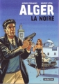 Couverture Alger la noire (BD) Editions Casterman 2012