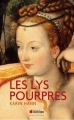 Couverture Les Lys Pourpres, tome 1 Editions du Rocher (Roman historique) 2012