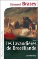 Couverture Les Lavandières de Brocéliande Editions Calmann-Lévy (France de toujours et d'aujourd'hui) 2012