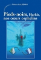Couverture Pieds-noirs, harkis, nos coeurs orphelins Editions Les 2 Encres 2012