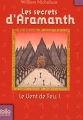 Couverture Le Vent de feu, tome 1 : Les Secrets d'Aramanth Editions Folio  (Junior) 2007