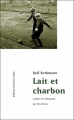 Couverture Lait et charbon Editions Laurence Teper 2008