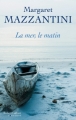 Couverture La mer, le matin Editions Robert Laffont (Pavillons) 2012