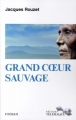 Couverture Grand coeur sauvage Editions Télémaque 2008