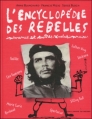 Couverture L'encyclopédie des rebelles, insoumis et autres révolutionnaires Editions Gallimard  (Jeunesse) 2010