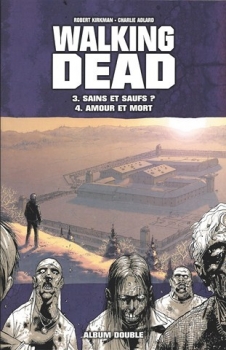 Couverture Walking Dead, tomes 03 et 04 : Sains et saufs ? suivi de Amour et mort