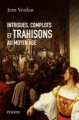 Couverture Intrigues, complots et trahisons au Moyen-Âge Editions Perrin 2012