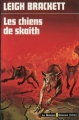 Couverture Le Cycle de Skaith, tome 2 : Les Chiens de Skaith Editions Librairie des  Champs-Elysées  (Le Masque Science-fiction) 1977