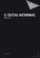 Couverture Le couteau aveyronnais Editions Mon Petit Editeur 2012