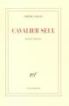 Couverture Cavalier seul Editions Gallimard  (Blanche) 2006