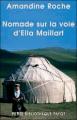Couverture Nomade sur la voie d'Ella Maillart Editions Payot (Petite bibliothèque) 2005