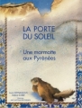 Couverture La Porte du Soleil - Une Marmotte aux Pyrénées Editions Jean-Marc Faucompret 1989