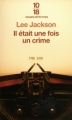 Couverture Il était une fois un crime Editions 10/18 (Grands détectives) 2011