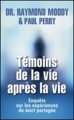 Couverture Témoins de la vie après la vie Editions France Loisirs 2011