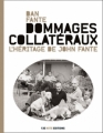 Couverture Dommages collatéraux : L'héritage de John Fante Editions 13e note 2012