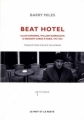 Couverture Beat Hotel : Allen Ginsberg, William Burroughs & Gregory Corso à Paris, 1957-1963 Editions Le mot et le reste 2011