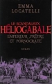 Couverture Le scandaleux Héliogabale : Empereur, prêtre et pornocrate Editions Nouveau Monde 2006