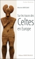 Couverture Sur les traces des Celtes en Europe Editions Ouest-France 2010