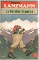 Couverture La baleine blanche Editions Le Livre de Poche 1983