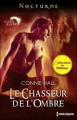 Couverture Le cercle de la nuit, tome 2 : Le chasseur de l'ombre Editions Harlequin (Nocturne) 2012