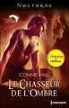 Couverture Le cercle de la nuit, tome 2 : Le chasseur de l'ombre Editions Harlequin (Nocturne) 2012