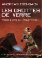 Couverture Le projet Mars, tome 3 : Les grottes de verre Editions L'Atalante (Le Maedre) 2007