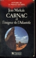Couverture Histoire de la France secrète, tome 4 : Carnac ou l'énigme de l'Atlantide Editions Pygmalion 1987