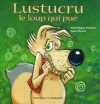 Couverture Lustucru le loup qui pue Editions Dominique et compagnie 2010