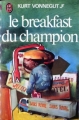 Couverture Le breakfast du champion / Le petit-déjeuner des champions Editions J'ai Lu 1976