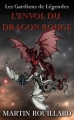 Couverture Les gardiens de légendes, tome 1 : L'envol du dragon rouge Editions Autoédité 2012