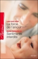 Couverture Sentiments interdits, La force de l'amour Editions Harlequin (Passions) 2009