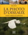 Couverture La photo d'oiseaux : Conseils et astuces d'un professionnel Editions Michel Quintin (Guides Nature) 2007