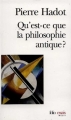 Couverture Qu'est-ce que la philosophie antique ? Editions Folio  (Essais) 2012