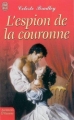 Couverture Le club des menteurs, tome 1 : L'espion de la couronne Editions J'ai Lu (Pour elle - Aventures & passions) 2005